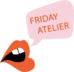 Friday Atelier